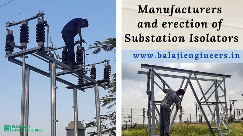 Manufacturers & Eraction of Substation Isolators