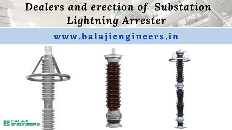 Dealers & Eraction of Substation Lighting Arrester