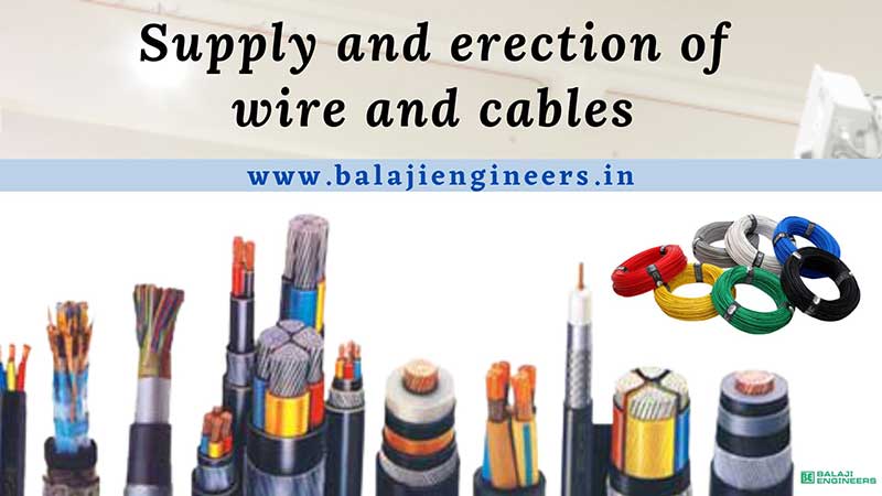 Supply & Eraction of Wire & Cables