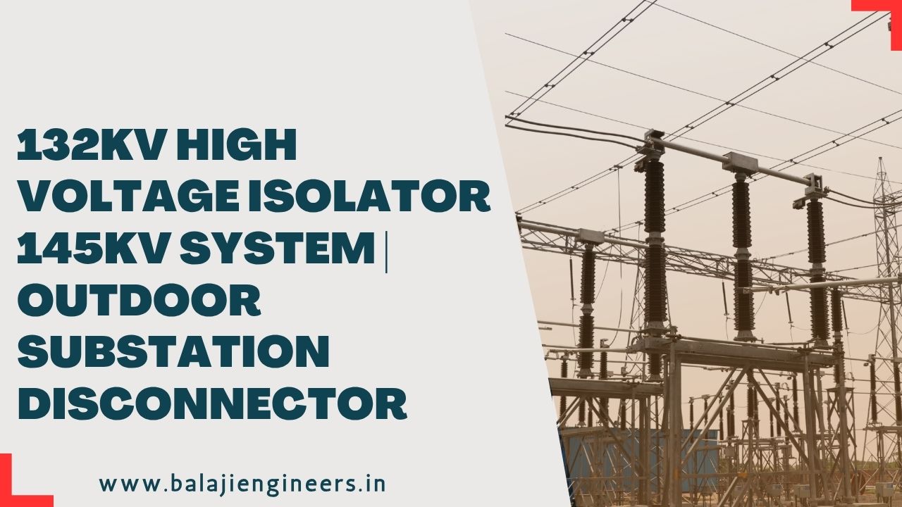 132 kV Isolator  Disconnector