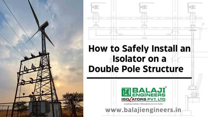 how-to-safely-install-an-isolator-on-a-double-pole-structure