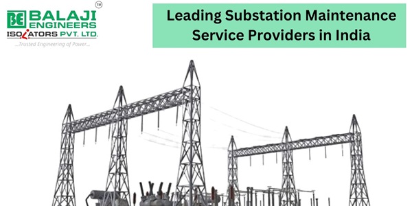 Leading Substation Maintenance Service Provider in India