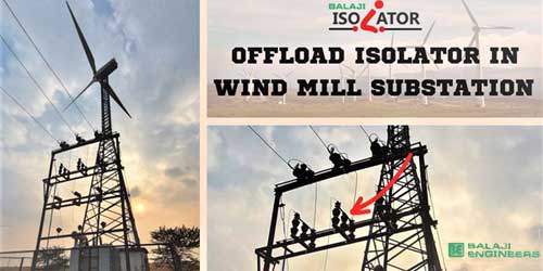 offload-isolator-in-windmill-substation