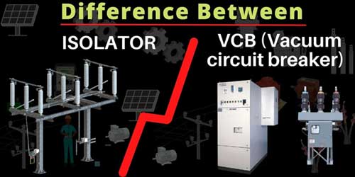 Difference between Offload Isolator and Vacuum Circuit breaker