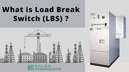 WHAT IS LOAD BREAK SWITCH ?